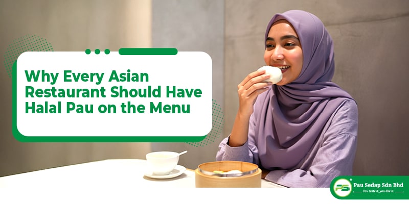 why-every-asian-restaurant-should-have-halal-pau-on-the-menu